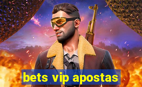 bets vip apostas